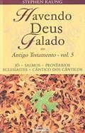 Ler Havendo Deus Falado no Antigo Testamento: Jó . Salmos . Provérbios . Eclesiastes . Cântico dos Cânticos, do autor Stephen Kaung