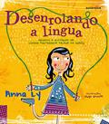 Ler Desenrolando a língua - Origens e histórias da língua portuguesa falada no Brasil, do autor Anna Ly