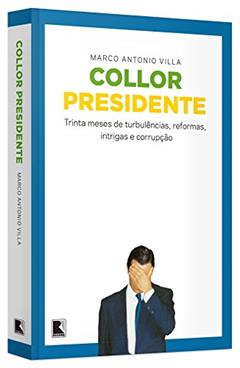 Collor Presidente, do autor Marco Antonio Villa