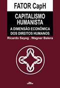Ler Fator Caph: Capitalismo Humanista a Dimensão Econômica dos Direitos Humanos, do autor Ricardo Sayeg; Wagner Balera Ler Fator Caph: Capitalismo Humanista a Dimensão Econômica dos Direitos Humanos, do autor Ricardo Sayeg; Wagner Balera