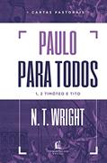 Ler Paulo para todos: Cartas Pastorais, do autor N.T. Wright