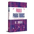 Ler Paulo para todos: Gálatas e Tessalonicenses, do autor N.T. Wright Ler Paulo para todos: Gálatas e Tessalonicenses, do autor N.T. Wright