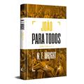 Ler João para todos: João 11-21 - Parte 2, do autor N.T. Wright