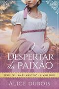 Ler O despertar da paixão (As irmãs Wright Livro 2), do autor Alice Dubois