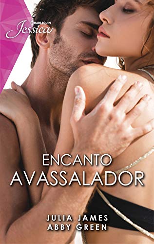 Ler Encanto avassalador: Amarras da paixão & Proposta irrecusável (Jessica Livro 97), do autor Julia James; Abby Green Ler Encanto avassalador: Amarras da paixão & Proposta irrecusável (Jessica Livro 97), do autor Julia James; Abby Green
