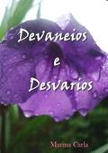 Ler Devaneios e Desvarios, do autor Marina Carla Ler Devaneios e Desvarios, do autor Marina Carla