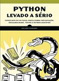 Ler Python Levado a Sério: Conselhos de um Faixa-preta Sobre Implantação, Escalabilidade, Testes e Outros Assuntos, do autor Julien Danjou