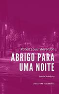 Ler Abrigo Para Uma Noite, do autor Robert Louis Stevenson Ler Abrigo Para Uma Noite, do autor Robert Louis Stevenson