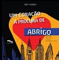 Ler Um Coração a Procura de Abrigo, do autor Beti Rozen