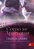 Ler Como se apaixonar, do autor Cecelia Ahern
