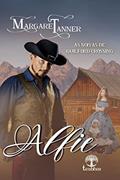 Ler Alfie (Noivas de Guilford Crossing Livro 3), do autor Margaret Tanner Ler Alfie (Noivas de Guilford Crossing Livro 3), do autor Margaret Tanner