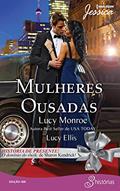 Ler Mulheres Ousadas (Harlequin Jessica Livro 188), do autor Lucy Ellis; Lucy Monroe Ler Mulheres Ousadas (Harlequin Jessica Livro 188), do autor Lucy Ellis; Lucy Monroe