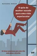 Ler O guia da mulher ousada para viver uma vida espetacular, do autor Natasha Kogan