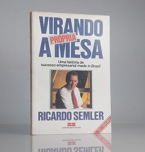 Ler Virando A Propria Mesa (Portuguese Edition), do autor Ricardo Semler