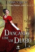 Ler Dançando com um Diabo (Damas Ousadas Livro 6), do autor Emma V. Leech