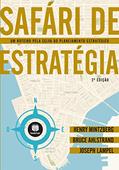 Ler Safári de Estratégia: Um Roteiro pela Selva do Planejamento Estratégico, do autor Henry Mintzberg; Bruce Ahlstrand; Joseph Lampel