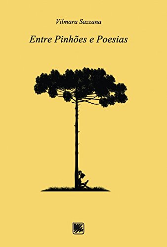 Ler Entre pinhões e poesias, do autor Vilmara Sazzana Ler Entre pinhões e poesias, do autor Vilmara Sazzana