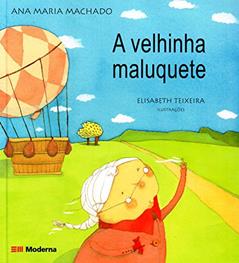 A velhinha maluquete, do autor Ana Maria Machado