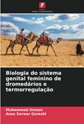 Ler Biologia do sistema genital feminino de dromedários e termorregulação, do autor Muhammad Usman; Anas Sarwar Qureshi
