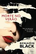Ler Morte no Verão, do autor Benjamin Black