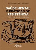 Ler Saúde mental e práticas de resistência: vivendo encruzilhadas em bonneuil, do autor Augusto de Bragança Alves Neto