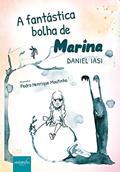 Ler A Fantástica Bolha de Marina, do autor Daniel Iasi