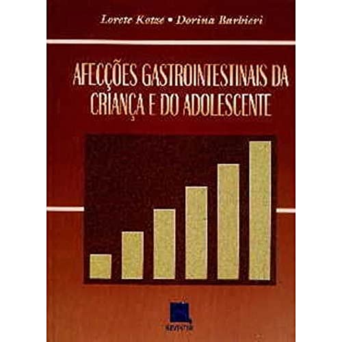 Ler Afecções Gastrointestinais da Criança e do Adolescente, do autor Lorete Maria da Silva Kotze; Dorina Barbieri Ler Afecções Gastrointestinais da Criança e do Adolescente, do autor Lorete Maria da Silva Kotze; Dorina Barbieri