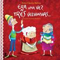 Ler Era uma vez três velhinhas, do autor Anna Claudia Ramos