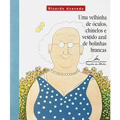 Uma velhinha de óculos, do autor Ricardo Azevedo