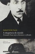 Ler A Eloquência do Mundo. Fernando Pessoa Entre a Literatura e a Filosofia, do autor Gabriel Cid de Garcia Ler A Eloquência do Mundo. Fernando Pessoa Entre a Literatura e a Filosofia, do autor Gabriel Cid de Garcia