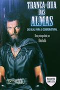 Ler Tranca-Rua das Alamas do Real para o Sobrenatural, do autor Omolubá Ler Tranca-Rua das Alamas do Real para o Sobrenatural, do autor Omolubá