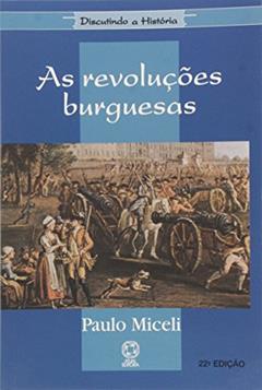 As Revoluções Burguesas, do autor Paulo Micelli