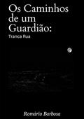 Ler Os caminhos de um guardião: Tranca rua, do autor Romário Barbosa de Souza; Romário Barbosa
