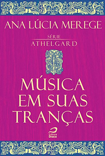 Ler Música em suas tranças (Athelgard), do autor Ana Lúcia Merege