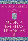 Ler Música em suas tranças (Athelgard), do autor Ana Lúcia Merege Ler Música em suas tranças (Athelgard), do autor Ana Lúcia Merege
