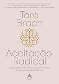 Ler Aceitação radical: Como despertar o amor que cura o medo e a vergonha dentro de nós, do autor Tara Brach Ler Aceitação radical: Como despertar o amor que cura o medo e a vergonha dentro de nós, do autor Tara Brach