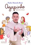 Ler Agapinho: Ágape para crianças, do autor Padre Marcelo Rossi