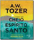 Ler Como ser cheio do Espírito Santo: Volume 1, do autor A. W. Tozer