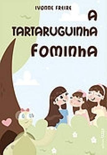 Ler A Tartaruguinha Fominha, do autor Ivonne Freire Ler A Tartaruguinha Fominha, do autor Ivonne Freire