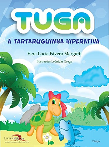 Ler Tuga: A Tartaruguinha Hiperativa, do autor Vera Lucia Favero Margutti