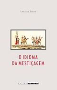 Ler O Idioma da Mestiçagem, do autor Larissa Viana
