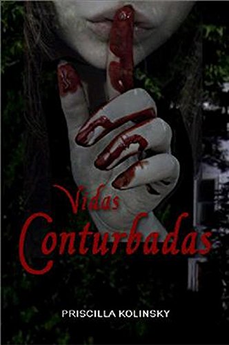 Ler Vidas Conturbadas, do autor Priscilla Kolinsky
