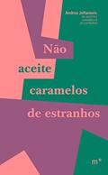Ler Não aceite caramelos de estranhos, do autor Andrea Jeftanovic Ler Não aceite caramelos de estranhos, do autor Andrea Jeftanovic