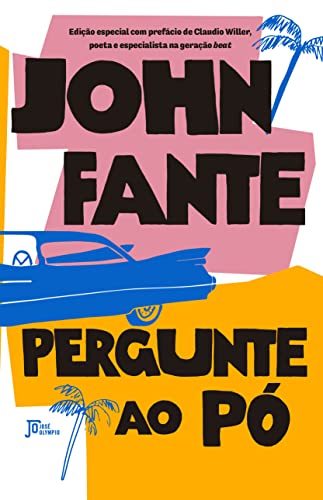 Ler Pergunte ao pó (Edição especial), do autor John Fante Ler Pergunte ao pó (Edição especial), do autor John Fante