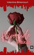 Ler Riverside Paixão - HOT (Trilogia Riverside - HOT Livro 2), do autor Valentina Bittencourt Ler Riverside Paixão - HOT (Trilogia Riverside - HOT Livro 2), do autor Valentina Bittencourt