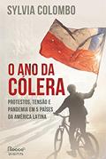 Ler O ano da cólera: Protestos, tensão e pandemia em 5 países da América Latina, do autor Sylvia Colombo Ler O ano da cólera: Protestos, tensão e pandemia em 5 países da América Latina, do autor Sylvia Colombo