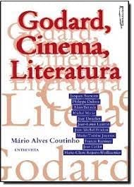 Godard, Cinema, Literatura. Entrevista, do autor Mario Alves Coutinho