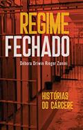 Ler Regime fechado: Regime fechado, do autor Débora Driwin Rieger Zanini