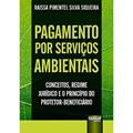 Ler Pagamento por Serviços Ambientais - Conceitos, Regime Jurídico e o Princípio do Protetor-Beneficiário, do autor Raissa Pimentel Silva Siqueira Ler Pagamento por Serviços Ambientais - Conceitos, Regime Jurídico e o Princípio do Protetor-Beneficiário, do autor Raissa Pimentel Silva Siqueira