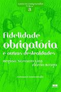 Ler FIDELIDADE OBRIGATÓRIA E OUTRAS DESLEALDADES, do autor Regina Navarro Lins